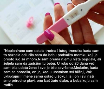 “Neplanirano sam ostala trudna i istog trenutka kada sam to saznala…”