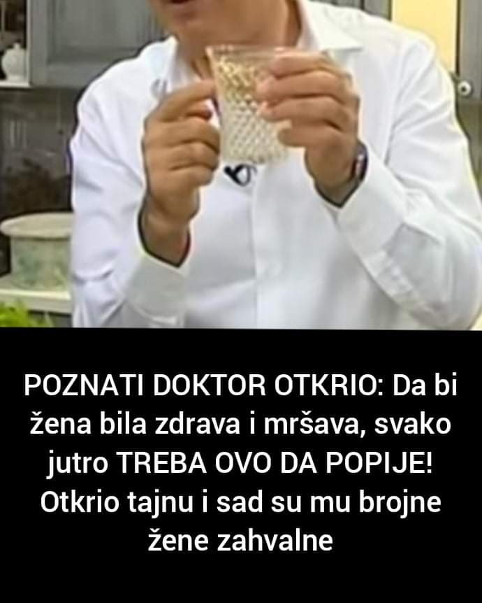 Da bi ste bili zdravi i mršavi,doktor preporučuje da ovo pijete svako jutro