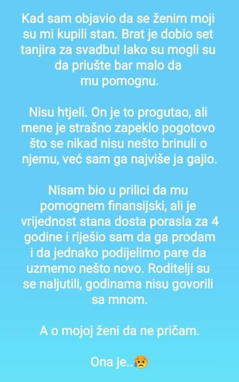 ISPOVIJEST: Kad sam objavio da se ženim moji su mi kupili stan. Brat je dobio set tanjira za svadbu! Iako su mogli su da priušte bar malo da mu pomognu.