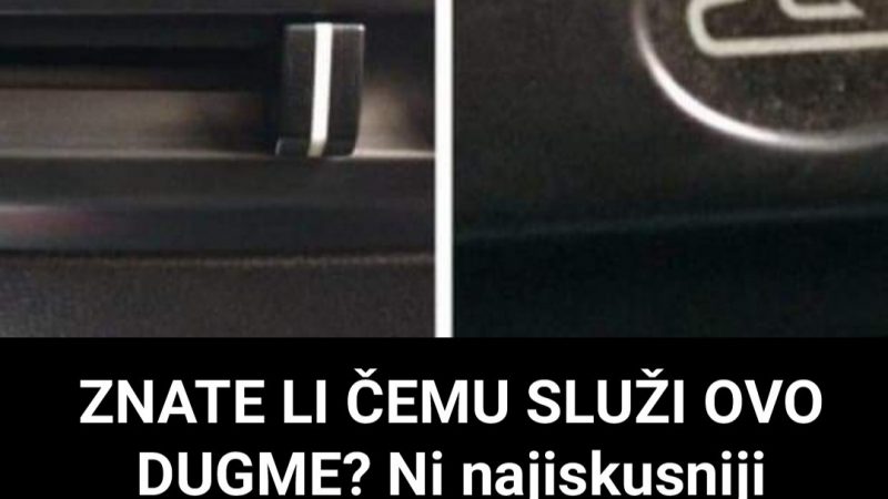 Možete li pogoditi za šta služi ovo dugme?