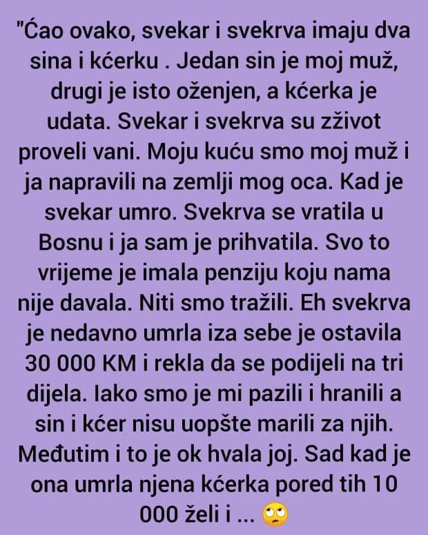 ISPOVIJEST : “Ćao ovako, svekar i svekrva imaju dva sina i kćerku . Jedan sin je moj muž, drugi je isto oženjen, a kćerka je udata. Svekar i svekrva su život proveli vani.