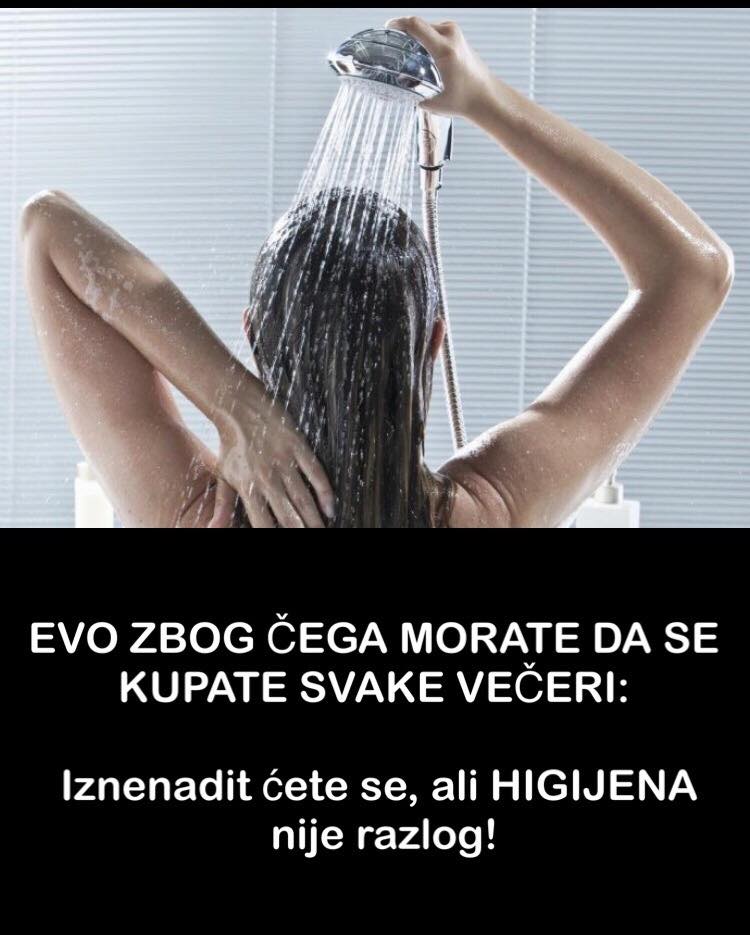 Pogledajte razlog zbog kojeg se morate kupati svako veče