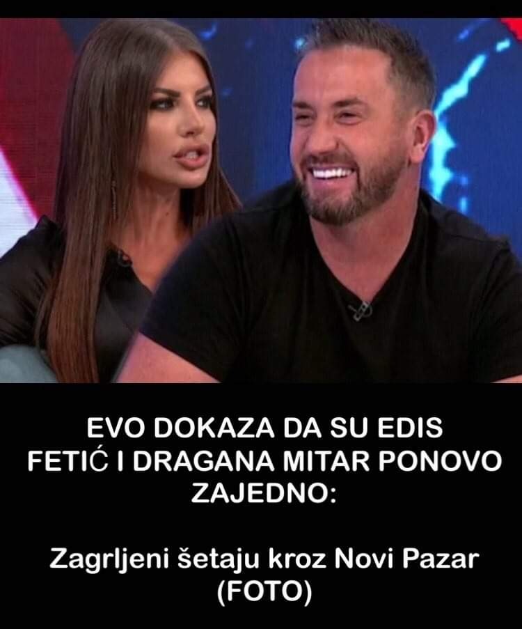 Pogledajte dokaz da su Edis i Dragana ponovo zajedno