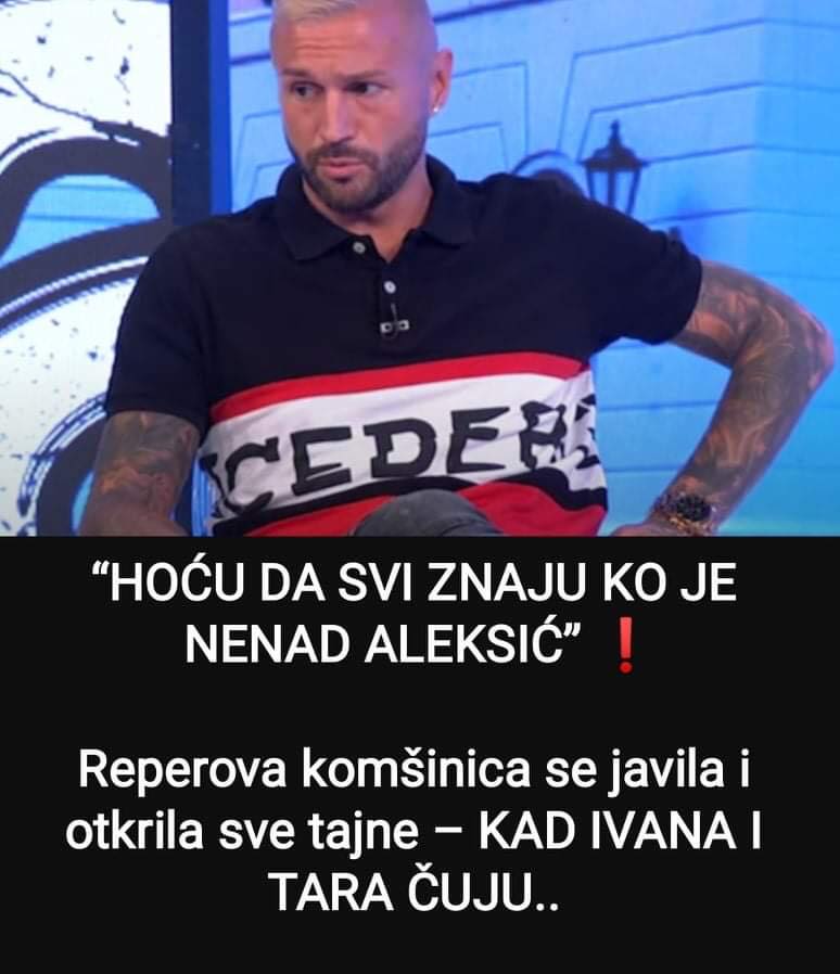 Komšinica od Nenada Aleksića Sha se javila i otkrila sve tajne