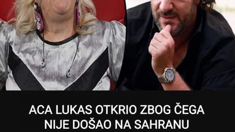 Pogledajte zasto se Aca Lukas nije pojavio na sahrani