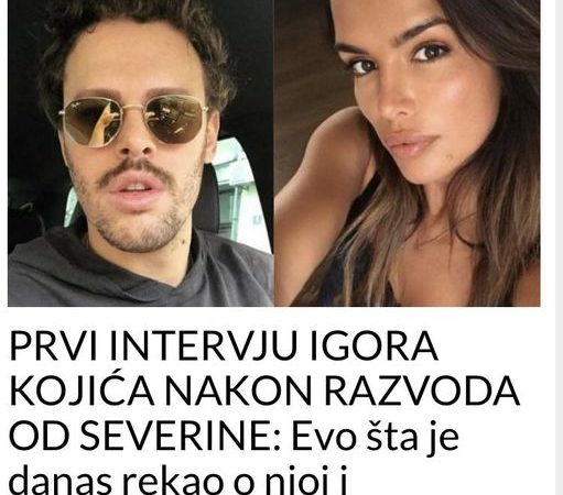 POGLEDAJTE PRVI INTERVJU IGORA KOJIĆA NAKON RAZVODA OD SEVERINE!