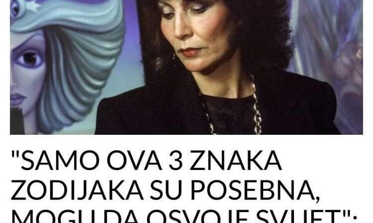 POGLEDAJTE KOJA 3 ZNAKA ZODIJAKA SU POSEBNA