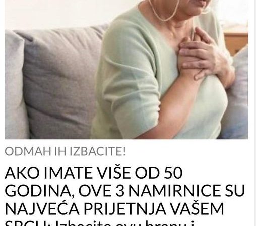 POGLEDAJTE OVE 3 NAMIRNICE SU NAJVEĆA PRIJETNJA VAŠEM SRCU